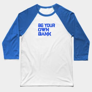 Be your own Bank Baseball T-Shirt